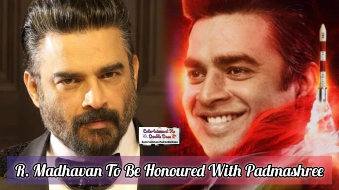 R Madhavan To Be Honoured With Padmashri